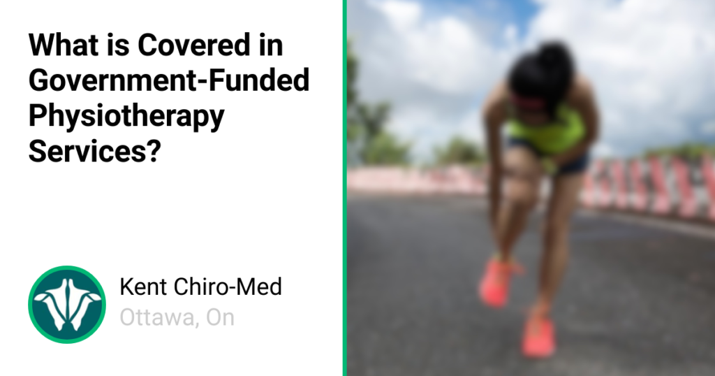 What is Covered in Government-Funded Physiotherapy Services? 1 What is Covered in Government-Funded Physiotherapy Services?